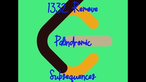 1332. Remove Palindromic Subsequences Leetcode June Challenge 2022