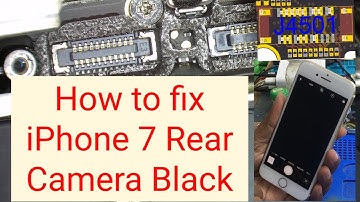 How to fix iPhone 7 Rear Camera Black
