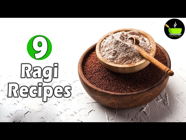 9  Easy Ragi Recipes  | Nachni Recipes | Finger Millet Recipes | Healthy Recipes|  Ragi Flour Recipe | She Cooks