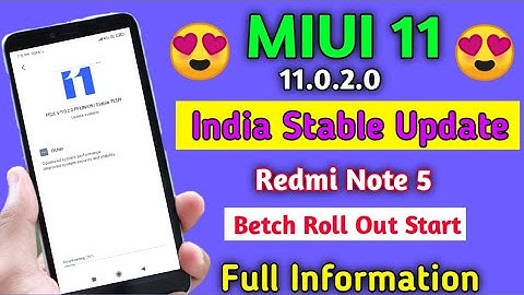 Redmi Note 5 MIUI 11.0.2.0 India Stable Update Batch Roll Out Start