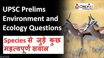 Important PYQs from Species  | Environment UPSC | You should know before Prelims 2022