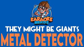 They Might Be Giants - Metal Detector (Karaoke)