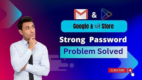 Google & Play Store Account | Fix Choose a Stronger Password. Try A Mix of Letters, Number & Symbols