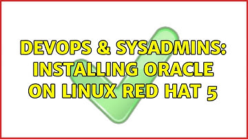 DevOps & SysAdmins: Installing oracle on linux red hat 5
