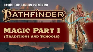 Pathfinder (2e) Magic Part 1: Traditions and Schools