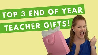 My TOP 3 End of Year Teacher Gift Ideas | Easy Teacher Gifts for Summer