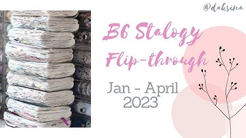 B6 Stalogy: A FULL flip through (Jan - April 2023)
