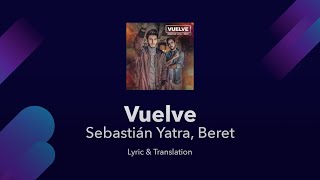 Sebastián Yatra, Beret - Vuelve Lyrics English & Spanish - Dual Lyrics Translation Subtitles Meaning