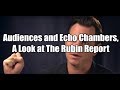 Audiences and Echo Chambers, A Look at The Rubin Report