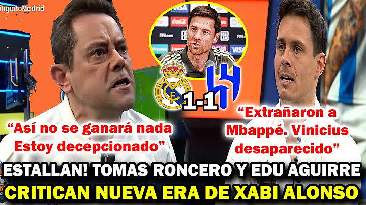 FURIOSOS! TOMAS RONCERO Y EDU AGUIRRE DECEPCIONADOS CON RESULTADO REAL MADRID 1 AL HILAL 1