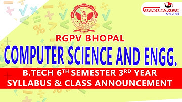 RGPV Computer Science & Engineering (CSE) B.Tech 6th Sem 3rd Year Syllabus & Class Announcement