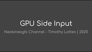 GPU Side Input