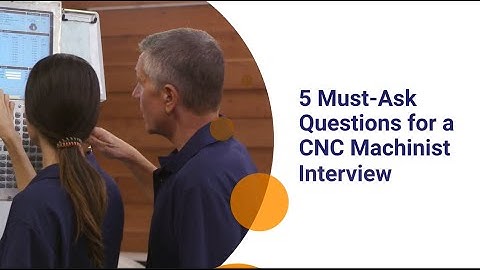 5 Must-Ask Questions for a CNC Machinist Interview