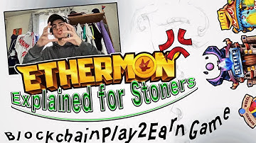 Ethermon Explained for Stoners | Play2Earn Blockchain Game