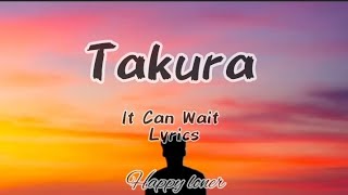 Takura - It Can Wait (lyrics)