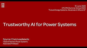 Spyros Chatzivasileiadis: Trustworthy AI for Power Systems