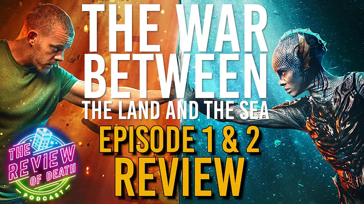 The War Between the Land and the Sea Ep 1 & 2 - Good or Bad? | Review of Death