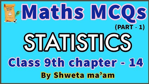 Class 9 Maths MCQs (Part 1) || Statistics || Chapter 14 || #Scienceworld || By Shweta Ma
