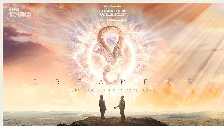 정국 Jung Kook (of BTS) featuring Fahad Al Kubaisi - Dreamers | FIFA World Cup 2022 Soundtrack - 天天要聞