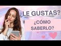 A ESTA PERSONA LE GUSTAS TÚ. ¿CÓMO SABERLO?