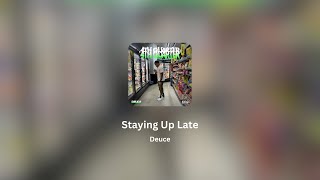 Deuce - Staying Up Late