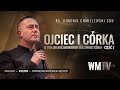 ks. Dominik Chmielewski - OJCIEC I CÓRKA cz.2  Wojownicy Maryi 08.02.2020