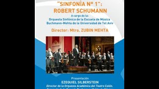 SINFONÍA N° 1 de ROBERT SCHUMANN, Orquesta de la Universidad de Tel Aviv. Director Mtro ZUBIN MEHTA
