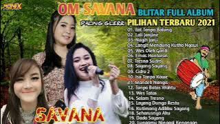 Om Savana Full Album Terbaru 2021 - Full Bass Glerr