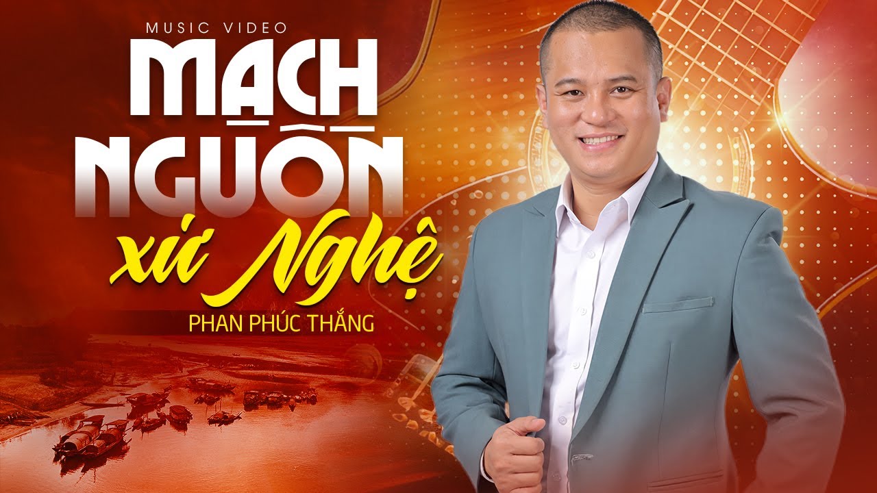 在 YouTube 上观看 MẠCH NGUỒN XỨ NGHỆ - PHAN PHÚC THẮNG | Con Hát Cha Nghe Đầy Cảm Xúc