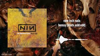 Nine Inch Nails - Heresy [Black Acid Edit]