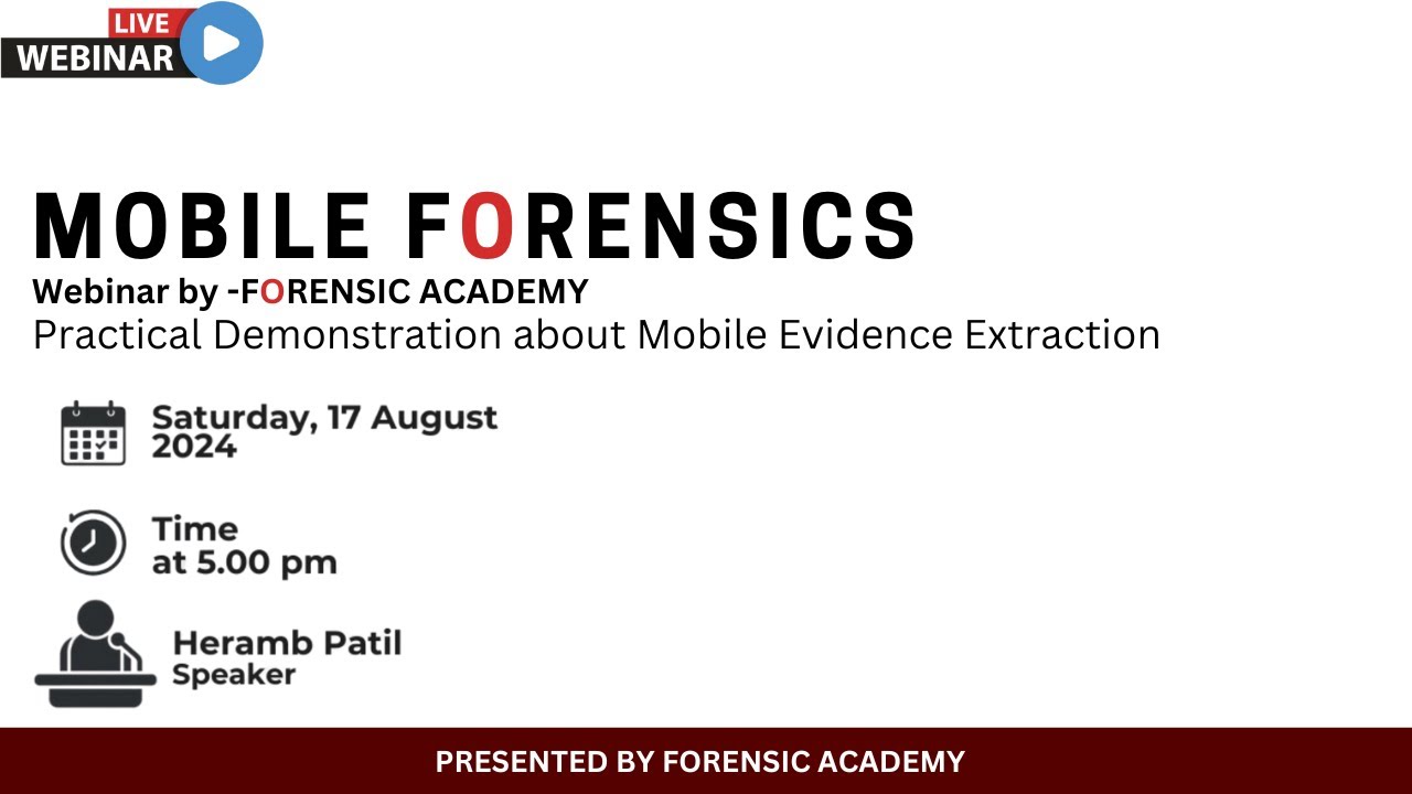 Mobile Forensic Webinar Practical Demonstration by Forensic Academy 