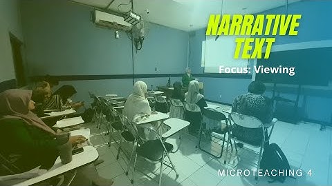 Microteaching 4: Narrative Text (Reading - Viewing; Focus: Viewing)