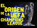 El origen de la Champions League