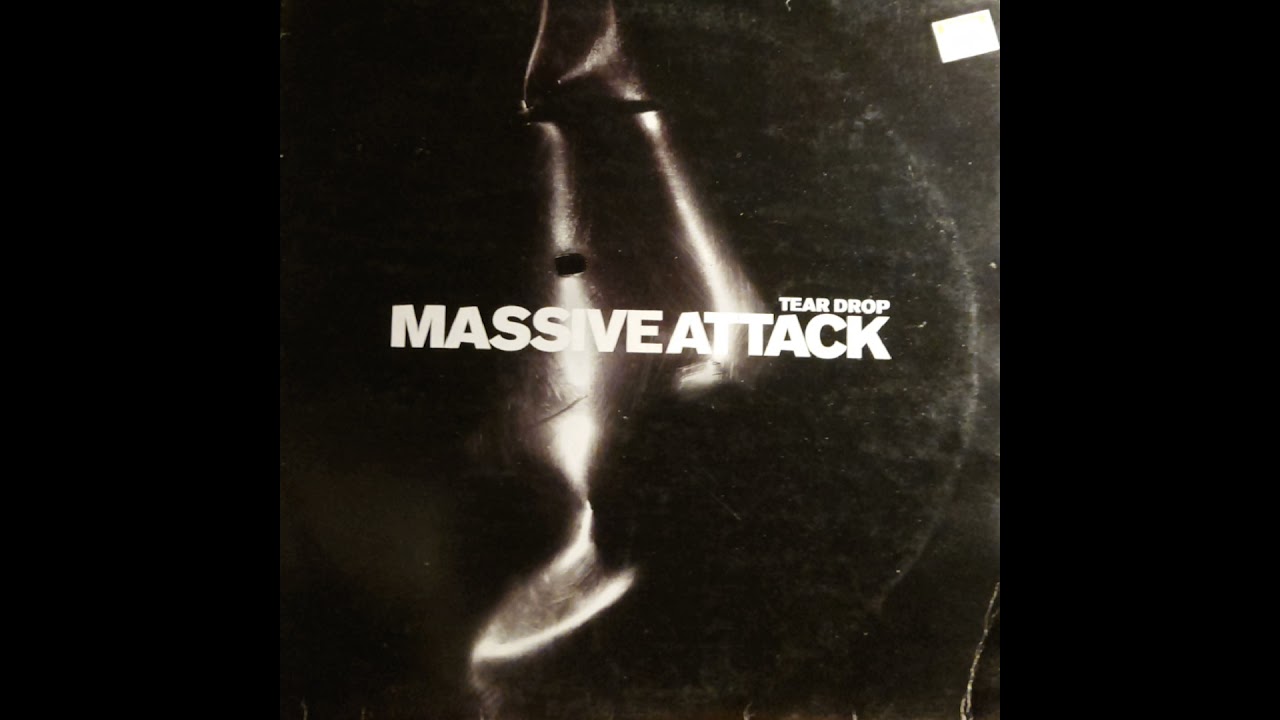 洋楽 MASSIVE ATTACK TEAR DROP LP Massive Attack – Teardrop (LP Version) - YouTube