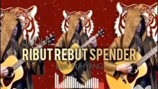 RIBUT REBUT SPENDER #puhyang #song #dj #musik #music #timpuhyang #fypシ゚viral #viralsong