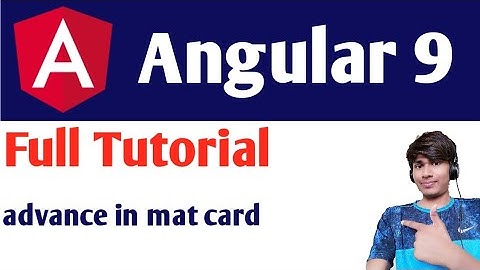Angular 9 Tutorial For Beginners : Mat card Advance Options | learn Mat card In Angular Material