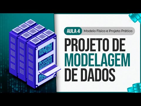 Série Projeto de Modelagem de Banco de Dados - Aula 4 - Modelo Físico e Projeto