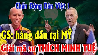 Tin Mới! Bất Ngờ 1 Giáo Sư Ở Mỹ Lên Tiếng Về Vụ Việc Thầy Thích Minh Tuệ Mới Nhất   Xin Cầu Nguyện