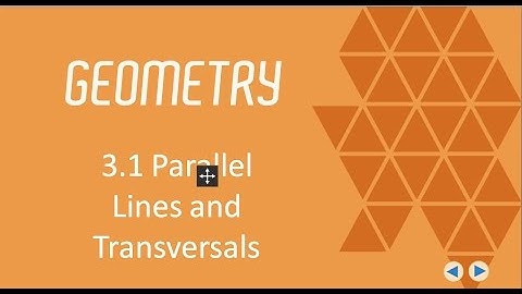 Parallel Lines and Transversals, BJU Press Geometry 4th Ed, Lesson 3.1--CCCS Flipped Geometry #18