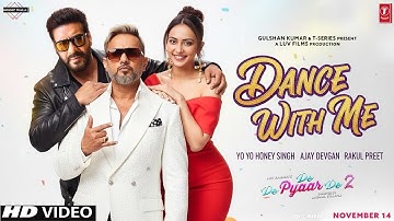 Dance With Me | De De Pyaar De 2 Song Yo Yo Honey Singh | Ajay Devgn | Rakul Preet | New Song 