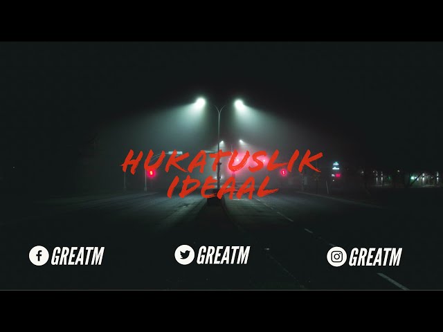 GreatM - Hukatuslik Ideaal