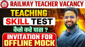 RAILWAY TEACHER VACNACY INTERVIEW PREP I Teaching Skill Test