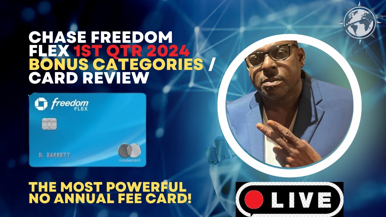 Chase Freedom Flex 1st Qtr 2024 Bonus Categories PBT Live YouTube