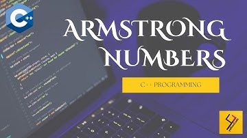 C++ PROGRAMMING TUTORIAL FOR BEGINNERS | ARMSTRONG NUMBERS