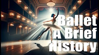 Ballet: The Foundation of Dance | Ballet History & Its Impact on Modern Styles