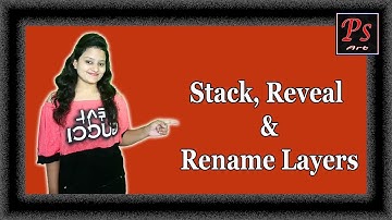 How to Stack, Reveal and Rename Layers in Photoshop | photoshop tutorials By Ps Art