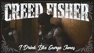 Creed Fisher - I Drink Like George Jones Art Track