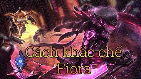 (League Of Legends #22) Cách  Khắc Chế  FIORA!!!