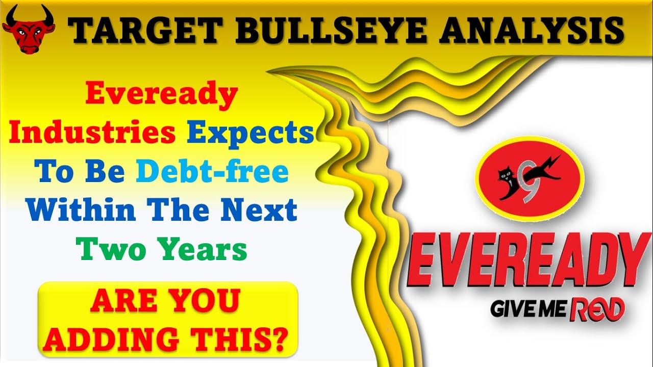 Eveready Industries Share Analysis | Eveready Industries News | Eveready Industries Target Bullseye