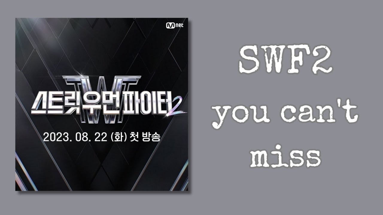 Mnet Street Woman Fighter 2 | Information you can't miss ~~~ #SWF2 # ...